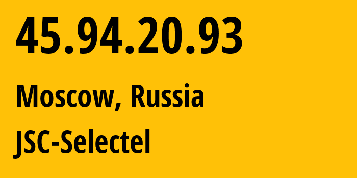 IP address 45.94.20.93 (Moscow, Moscow, Russia) get location, coordinates on map, ISP provider AS49505 JSC-Selectel // who is provider of ip address 45.94.20.93, whose IP address