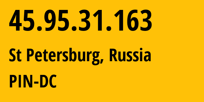 IP address 45.95.31.163 (St Petersburg, St.-Petersburg, Russia) get location, coordinates on map, ISP provider AS34665 PIN-DC // who is provider of ip address 45.95.31.163, whose IP address