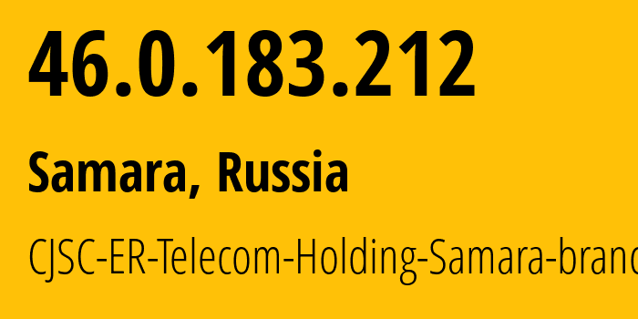 IP address 46.0.183.212 (Samara, Samara Oblast, Russia) get location, coordinates on map, ISP provider AS34533 CJSC-ER-Telecom-Holding-Samara-branch // who is provider of ip address 46.0.183.212, whose IP address