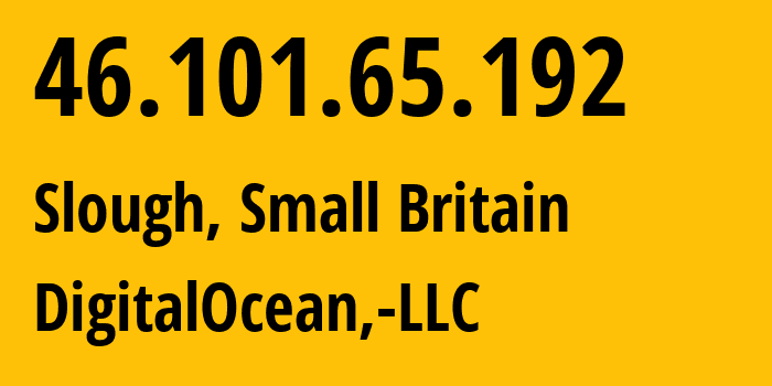 IP address 46.101.65.192 (Slough, England, Small Britain) get location, coordinates on map, ISP provider AS14061 DigitalOcean,-LLC // who is provider of ip address 46.101.65.192, whose IP address