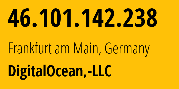 IP-адрес 46.101.142.238 (Франкфурт, Гессен, Германия) определить местоположение, координаты на карте, ISP провайдер AS14061 DigitalOcean,-LLC // кто провайдер айпи-адреса 46.101.142.238