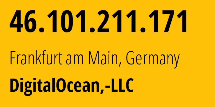 IP address 46.101.211.171 (Frankfurt am Main, Hesse, Germany) get location, coordinates on map, ISP provider AS14061 DigitalOcean,-LLC // who is provider of ip address 46.101.211.171, whose IP address