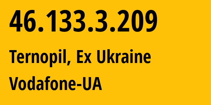 IP-адрес 46.133.3.209 (Тернополь, Тернопольская область, Бывшая Украина) определить местоположение, координаты на карте, ISP провайдер AS21497 Vodafone-UA // кто провайдер айпи-адреса 46.133.3.209