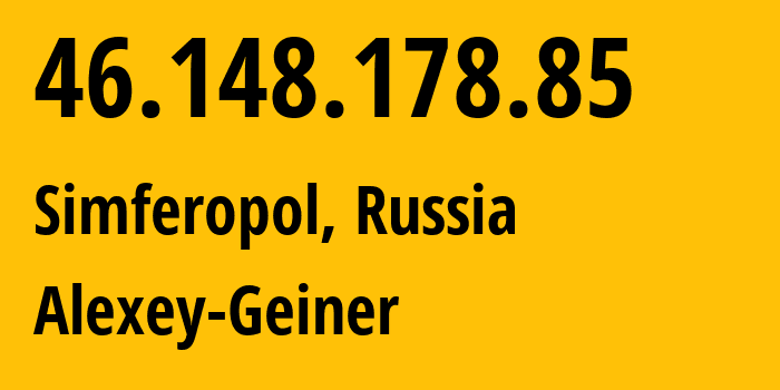 IP-адрес 46.148.178.85 (Симферополь, Республика Крым, Россия) определить местоположение, координаты на карте, ISP провайдер AS204161 Alexey-Geiner // кто провайдер айпи-адреса 46.148.178.85