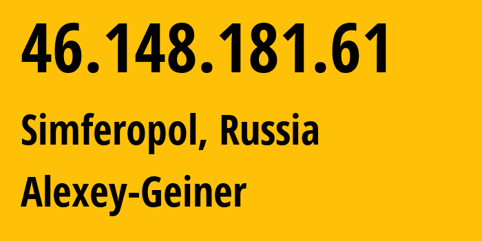IP address 46.148.181.61 (Simferopol, Crimea, Russia) get location, coordinates on map, ISP provider AS204161 Alexey-Geiner // who is provider of ip address 46.148.181.61, whose IP address