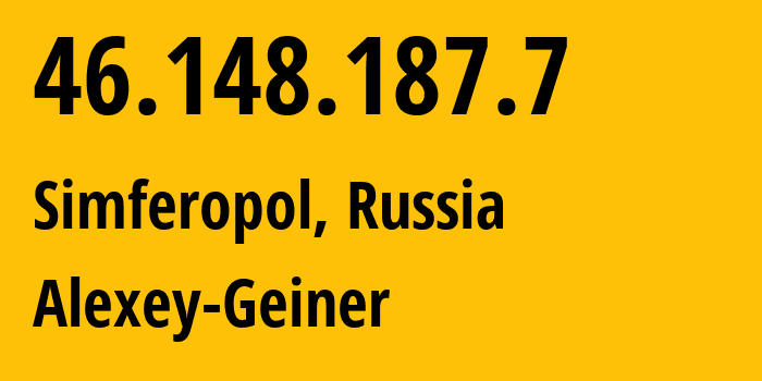 IP address 46.148.187.7 (Simferopol, Crimea, Russia) get location, coordinates on map, ISP provider AS204161 Alexey-Geiner // who is provider of ip address 46.148.187.7, whose IP address