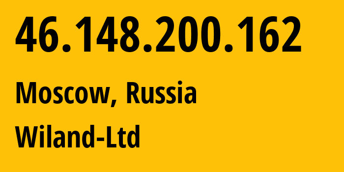 IP address 46.148.200.162 get location, coordinates on map, ISP provider AS21367 Wiland-Ltd // who is provider of ip address 46.148.200.162, whose IP address