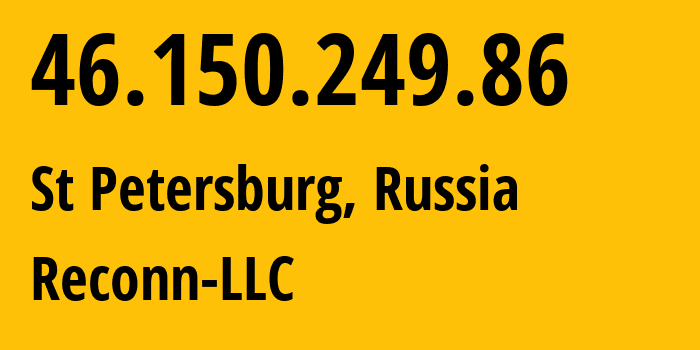 IP-адрес 46.150.249.86 (Санкт-Петербург, Санкт-Петербург, Россия) определить местоположение, координаты на карте, ISP провайдер AS12722 Reconn-LLC // кто провайдер айпи-адреса 46.150.249.86
