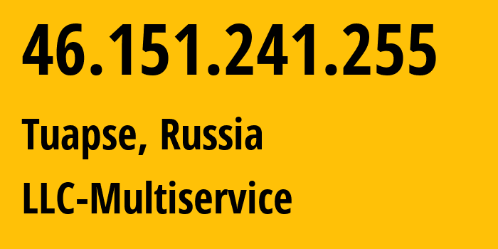 IP-адрес 46.151.241.255 (Туапсе, Краснодарский край, Россия) определить местоположение, координаты на карте, ISP провайдер AS52043 LLC-Multiservice // кто провайдер айпи-адреса 46.151.241.255