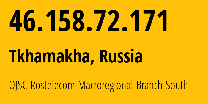 IP-адрес 46.158.72.171 (Тхамаха, Краснодарский край, Россия) определить местоположение, координаты на карте, ISP провайдер AS12389 OJSC-Rostelecom-Macroregional-Branch-South // кто провайдер айпи-адреса 46.158.72.171