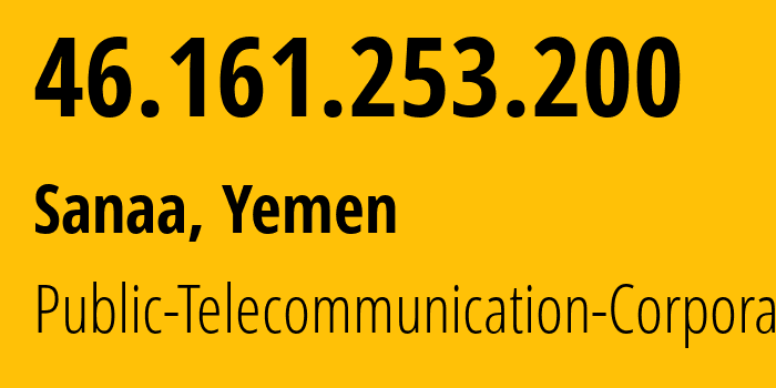 IP-адрес 46.161.253.200 (Сана, Amanat Alasimah, Йемен) определить местоположение, координаты на карте, ISP провайдер AS30873 Public-Telecommunication-Corporation // кто провайдер айпи-адреса 46.161.253.200