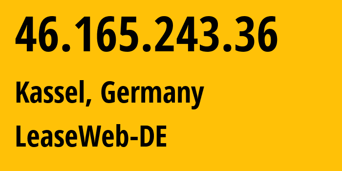 IP address 46.165.243.36 (Nuremberg, Bavaria, Germany) get location, coordinates on map, ISP provider AS28753 LeaseWeb-DE // who is provider of ip address 46.165.243.36, whose IP address