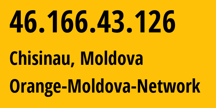 IP-адрес 46.166.43.126 (Кишинёв, Кишинёв, Молдавия) определить местоположение, координаты на карте, ISP провайдер AS25454 Orange-Moldova-Network // кто провайдер айпи-адреса 46.166.43.126