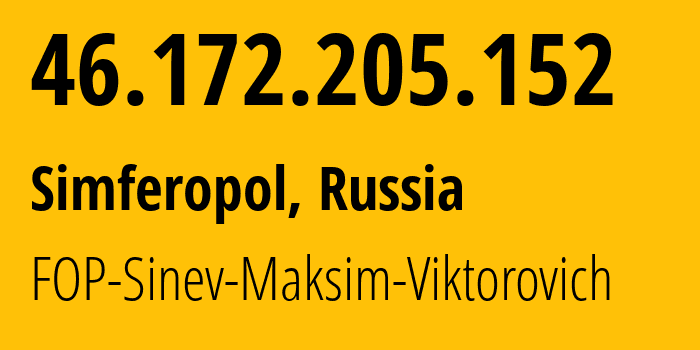 IP-адрес 46.172.205.152 (Симферополь, Республика Крым, Россия) определить местоположение, координаты на карте, ISP провайдер AS48330 FOP-Sinev-Maksim-Viktorovich // кто провайдер айпи-адреса 46.172.205.152