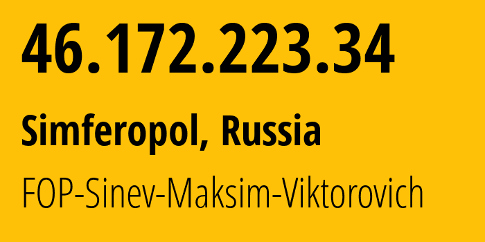 IP address 46.172.223.34 (Simferopol, Crimea, Russia) get location, coordinates on map, ISP provider AS48330 FOP-Sinev-Maksim-Viktorovich // who is provider of ip address 46.172.223.34, whose IP address