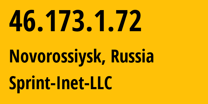 IP address 46.173.1.72 (Novorossiysk, Krasnodar Krai, Russia) get location, coordinates on map, ISP provider AS43235 Sprint-Inet-LLC // who is provider of ip address 46.173.1.72, whose IP address