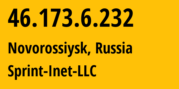 IP-адрес 46.173.6.232 (Новороссийск, Краснодарский край, Россия) определить местоположение, координаты на карте, ISP провайдер AS43235 Sprint-Inet-LLC // кто провайдер айпи-адреса 46.173.6.232