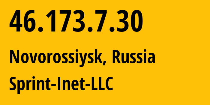 IP-адрес 46.173.7.30 (Новороссийск, Краснодарский край, Россия) определить местоположение, координаты на карте, ISP провайдер AS43235 Sprint-Inet-LLC // кто провайдер айпи-адреса 46.173.7.30