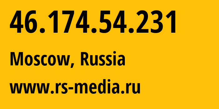 IP address 46.174.54.231 (Moscow, Moscow, Russia) get location, coordinates on map, ISP provider AS197309 www.rs-media.ru // who is provider of ip address 46.174.54.231, whose IP address