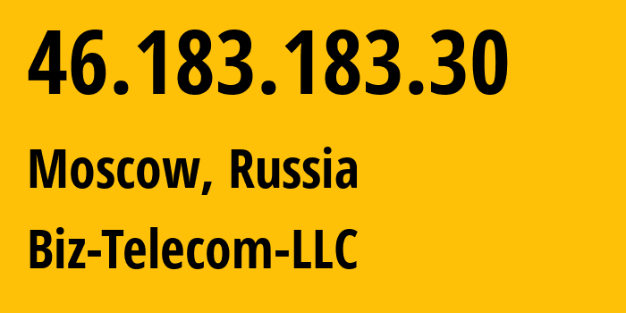 IP-адрес 46.183.183.30 (Москва, Москва, Россия) определить местоположение, координаты на карте, ISP провайдер AS197453 Biz-Telecom-LLC // кто провайдер айпи-адреса 46.183.183.30