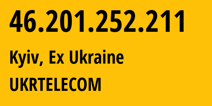 IP address 46.201.252.211 (Kyiv, Kyiv City, Ex Ukraine) get location, coordinates on map, ISP provider AS6849 UKRTELECOM // who is provider of ip address 46.201.252.211, whose IP address