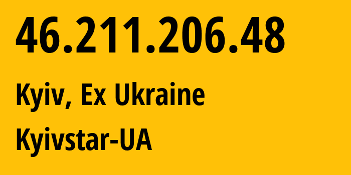 IP address 46.211.206.48 (Kyiv, Kyiv City, Ex Ukraine) get location, coordinates on map, ISP provider AS15895 Kyivstar-UA // who is provider of ip address 46.211.206.48, whose IP address