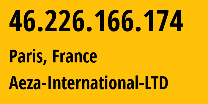 IP address 46.226.166.174 (Paris, Île-de-France, France) get location, coordinates on map, ISP provider AS210644 Aeza-International-LTD // who is provider of ip address 46.226.166.174, whose IP address