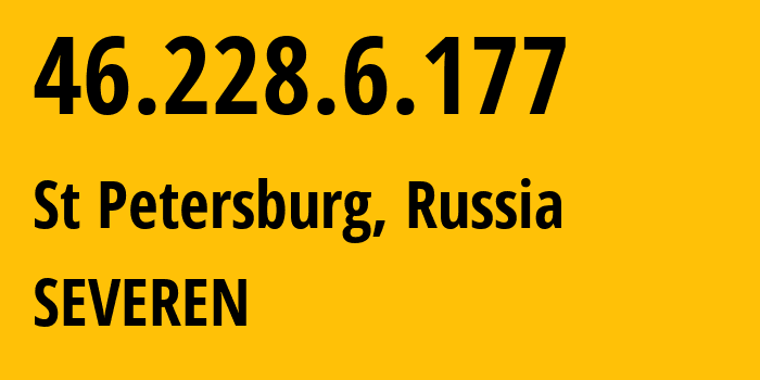 IP-адрес 46.228.6.177 (Санкт-Петербург, Санкт-Петербург, Россия) определить местоположение, координаты на карте, ISP провайдер AS24739 SEVEREN // кто провайдер айпи-адреса 46.228.6.177