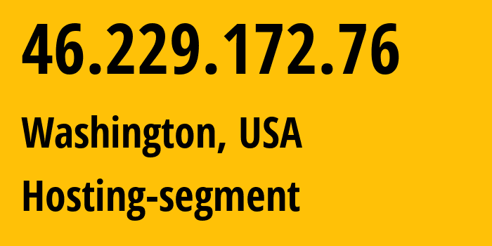 IP-адрес 46.229.172.76 (Вашингтон, Округ Колумбия, США) определить местоположение, координаты на карте, ISP провайдер AS39572 Hosting-segment // кто провайдер айпи-адреса 46.229.172.76