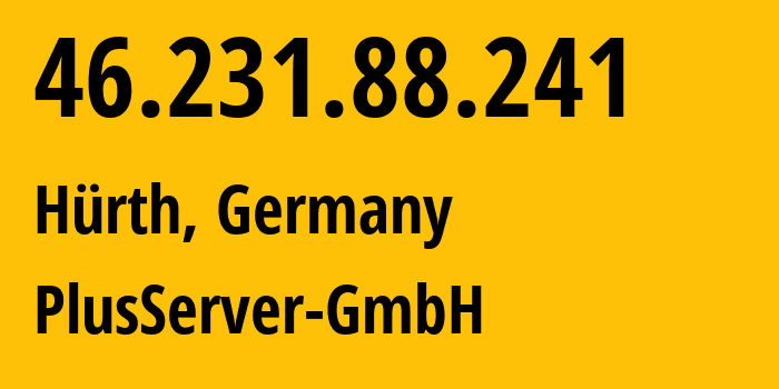 IP address 46.231.88.241 (Hürth, North Rhine-Westphalia, Germany) get location, coordinates on map, ISP provider AS61157 PlusServer-GmbH // who is provider of ip address 46.231.88.241, whose IP address