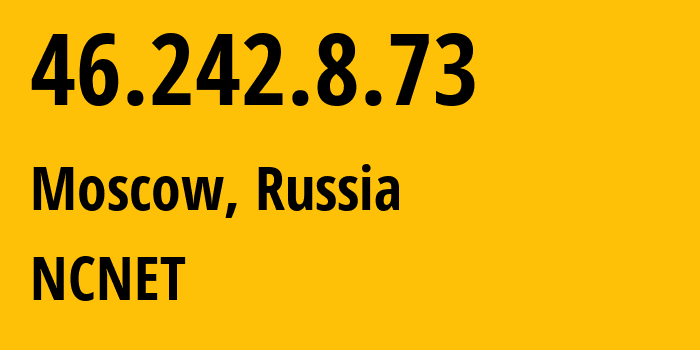 IP-адрес 46.242.8.73 (Москва, Москва, Россия) определить местоположение, координаты на карте, ISP провайдер AS42610 NCNET // кто провайдер айпи-адреса 46.242.8.73