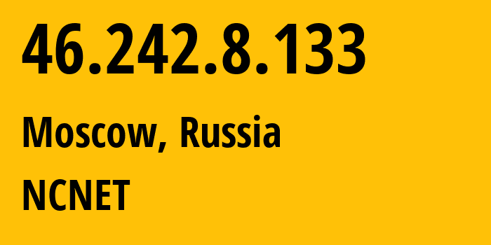 IP-адрес 46.242.8.133 (Москва, Москва, Россия) определить местоположение, координаты на карте, ISP провайдер AS42610 NCNET // кто провайдер айпи-адреса 46.242.8.133