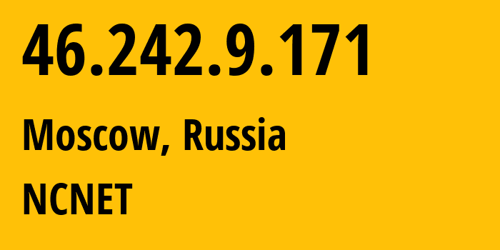 IP-адрес 46.242.9.171 (Москва, Москва, Россия) определить местоположение, координаты на карте, ISP провайдер AS42610 NCNET // кто провайдер айпи-адреса 46.242.9.171