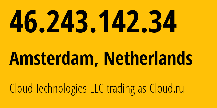 IP address 46.243.142.34 (Kyiv, Kyiv City, Ex Ukraine) get location, coordinates on map, ISP provider AS208677 Cloud-Technologies-LLC-trading-as-Cloud.ru // who is provider of ip address 46.243.142.34, whose IP address