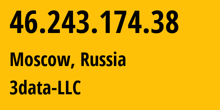 IP-адрес 46.243.174.38 (Москва, Москва, Россия) определить местоположение, координаты на карте, ISP провайдер AS62010 3data-LLC // кто провайдер айпи-адреса 46.243.174.38