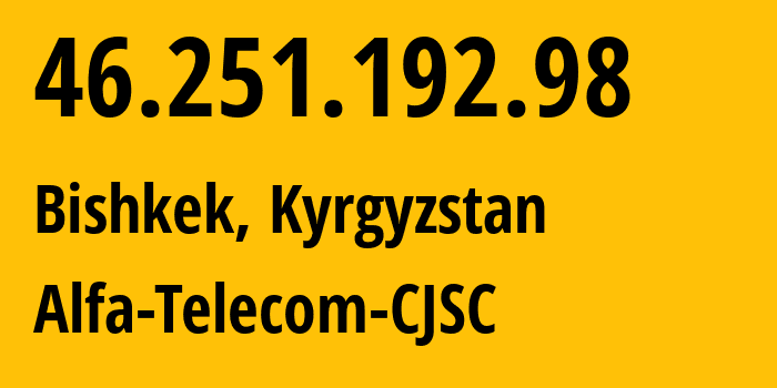 IP address 46.251.192.98 (Bishkek, Gorod Bishkek, Kyrgyzstan) get location, coordinates on map, ISP provider AS50223 Alfa-Telecom-CJSC // who is provider of ip address 46.251.192.98, whose IP address