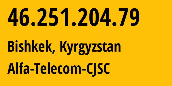 IP-адрес 46.251.204.79 (Бишкек, Бишкек, Киргизия) определить местоположение, координаты на карте, ISP провайдер AS50223 Alfa-Telecom-CJSC // кто провайдер айпи-адреса 46.251.204.79