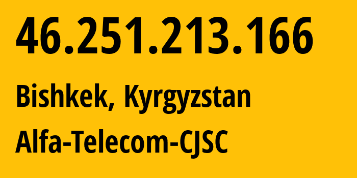 IP address 46.251.213.166 (Bishkek, Gorod Bishkek, Kyrgyzstan) get location, coordinates on map, ISP provider AS50223 Alfa-Telecom-CJSC // who is provider of ip address 46.251.213.166, whose IP address