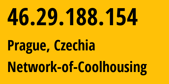 IP-адрес 46.29.188.154 (Прага, Prague, Чехия) определить местоположение, координаты на карте, ISP провайдер AS35592 Network-of-Coolhousing // кто провайдер айпи-адреса 46.29.188.154