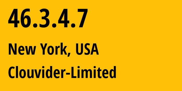 IP-адрес 46.3.4.7 (Нью-Йорк, Нью-Йорк, США) определить местоположение, координаты на карте, ISP провайдер AS62240 Clouvider-Limited // кто провайдер айпи-адреса 46.3.4.7