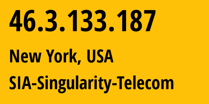 IP-адрес 46.3.133.187 (Нью-Йорк, Нью-Йорк, США) определить местоположение, координаты на карте, ISP провайдер AS209372 SIA-Singularity-Telecom // кто провайдер айпи-адреса 46.3.133.187