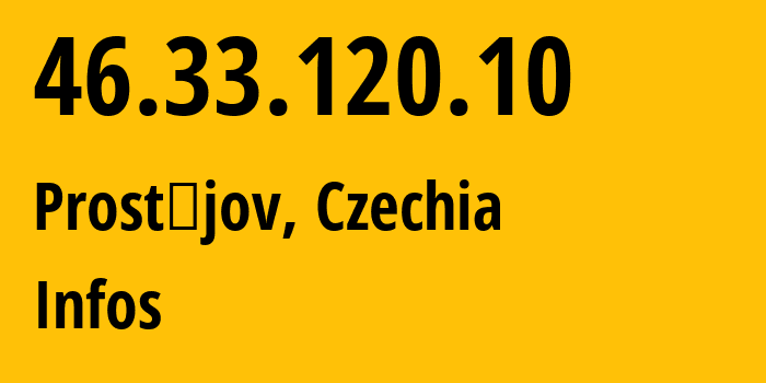 IP-адрес 46.33.120.10 (Простейов, Olomoucký kraj, Чехия) определить местоположение, координаты на карте, ISP провайдер AS29208 Infos // кто провайдер айпи-адреса 46.33.120.10