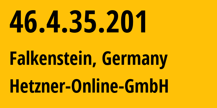 IP-адрес 46.4.35.201 (Фалькенштайн, Саксония, Германия) определить местоположение, координаты на карте, ISP провайдер AS24940 Hetzner-Online-GmbH // кто провайдер айпи-адреса 46.4.35.201