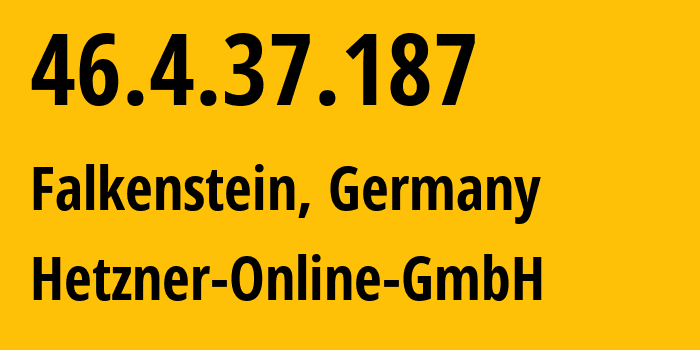 IP-адрес 46.4.37.187 (Фалькенштайн, Саксония, Германия) определить местоположение, координаты на карте, ISP провайдер AS24940 Hetzner-Online-GmbH // кто провайдер айпи-адреса 46.4.37.187