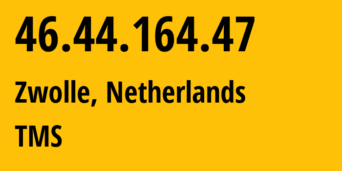 IP address 46.44.164.47 (De Bilt, Utrecht, Netherlands) get location, coordinates on map, ISP provider AS28685 TMS // who is provider of ip address 46.44.164.47, whose IP address