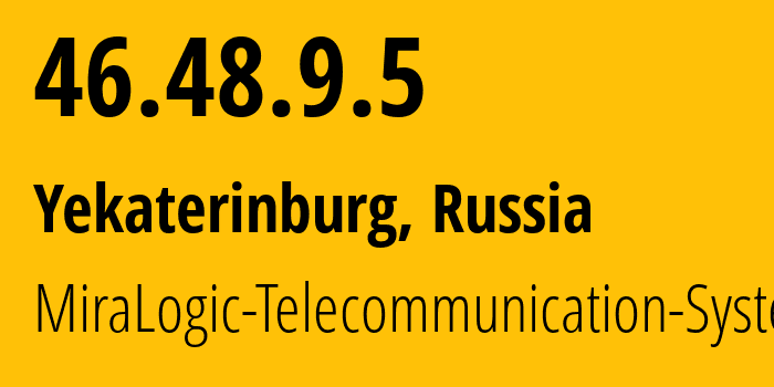 IP-адрес 46.48.9.5 (Екатеринбург, Свердловская Область, Россия) определить местоположение, координаты на карте, ISP провайдер AS12668 MiraLogic-Telecommunication-Systems // кто провайдер айпи-адреса 46.48.9.5