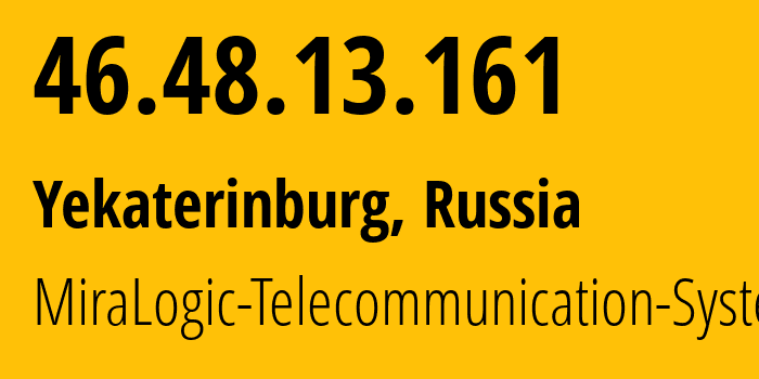 IP-адрес 46.48.13.161 (Екатеринбург, Свердловская Область, Россия) определить местоположение, координаты на карте, ISP провайдер AS12668 MiraLogic-Telecommunication-Systems // кто провайдер айпи-адреса 46.48.13.161