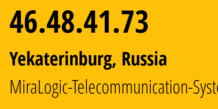 IP-адрес 46.48.41.73 (Екатеринбург, Свердловская Область, Россия) определить местоположение, координаты на карте, ISP провайдер AS12668 MiraLogic-Telecommunication-Systems // кто провайдер айпи-адреса 46.48.41.73