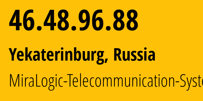 IP address 46.48.96.88 (Yekaterinburg, Sverdlovsk Oblast, Russia) get location, coordinates on map, ISP provider AS12668 MiraLogic-Telecommunication-Systems // who is provider of ip address 46.48.96.88, whose IP address