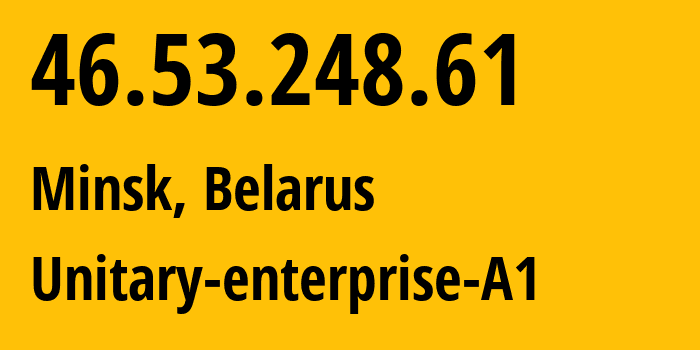 IP-адрес 46.53.248.61 (Минск, Минск, Беларусь) определить местоположение, координаты на карте, ISP провайдер AS42772 Unitary-enterprise-A1 // кто провайдер айпи-адреса 46.53.248.61